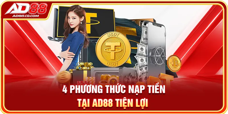 Nạp Tiền Tại AD88: Phương Thức, Các Bước & Xử Lý Lỗi 1 4 phương thức nạp tiền tại AD88 tiện lợi