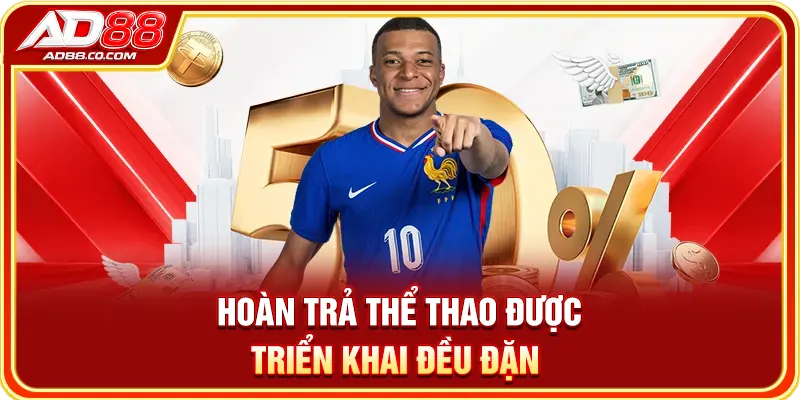 Khuyến Mãi AD88: Ưu Đãi, Điều Kiện & Cách Nhận 2 Hoàn trả thể thao được triển khai đều đặn